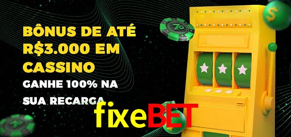 fixebet melhor bônus de depósito